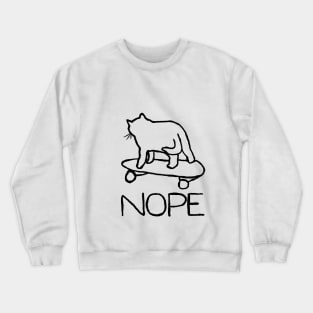 nope cat on skateboard Crewneck Sweatshirt